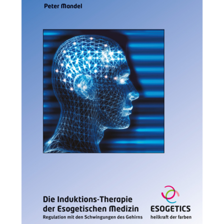 Die Induktions-Therapie der Esogetischen Medizin